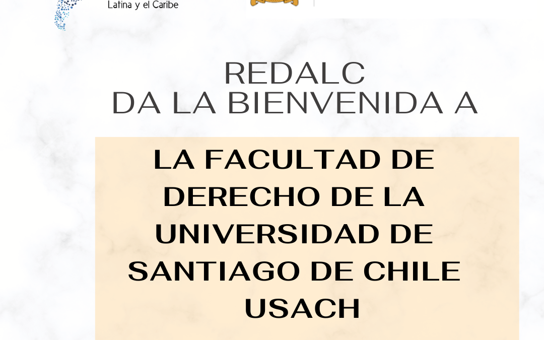 Redalc da la bienvenida a la Facultad de Derecho de la Universidad de Santiago de Chile, USACH